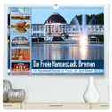 Die Freie Hansestadt Bremen (hochwertiger Premium Wandkalender 2024 DIN A2 quer), Kunstdruck in Hochglanz