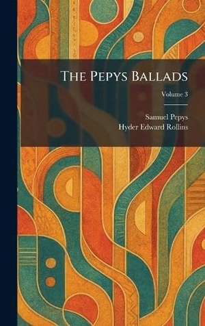 Pepys, Samuel / Hyder Edward Rollins. The Pepys Ballads. British Library, Historical Print Editions, 2026.