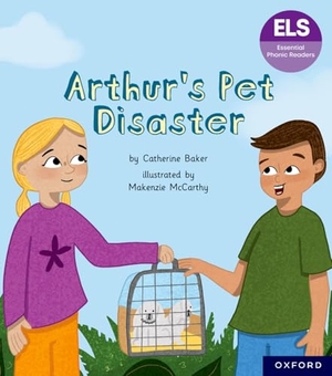 Baker, Catherine. Essential Letters and Sounds: Essential Phonic Readers: Oxford Reading Level 7: Arthur's Pet Disaster. Oxford University Press, 2024.