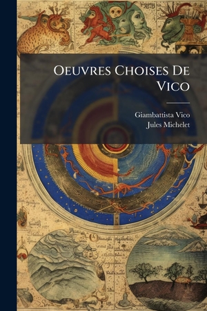 Vico, Giambattista / Jules Michelet. Oeuvres Choises De Vico. Creative Media Partners, LLC, 2025.
