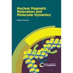 Kimmich, Rainer. Nuclear Magnetic Relaxation and Molecular Dynamics. Royal Society of Chemistry, 2024.