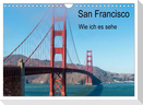 San Francisco - Wie ich es sehe (Wandkalender 2024 DIN A4 quer), CALVENDO Monatskalender