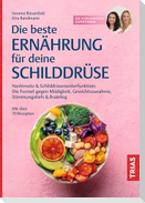 Die beste Ernährung für deine Schilddrüse