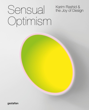 Gestalten / Iris Hempelmann et al (Hrsg.). Sensual Optimism - Karim Rashid and the Joy of Design. Gestalten, 2026.