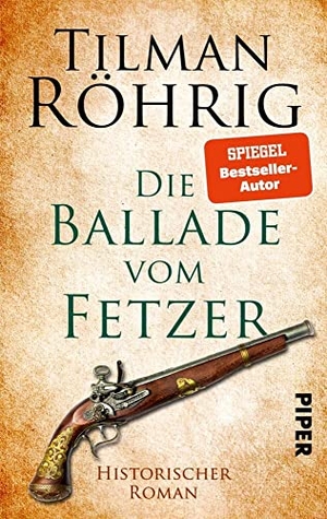 Röhrig, Tilman. Die Ballade vom Fetzer - Historischer Roman. Piper Verlag GmbH, 2021.