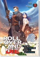 Roll Over and Die: I Will Fight for an Ordinary Life with My Love and Cursed Sword! (Light Novel) Vol. 3