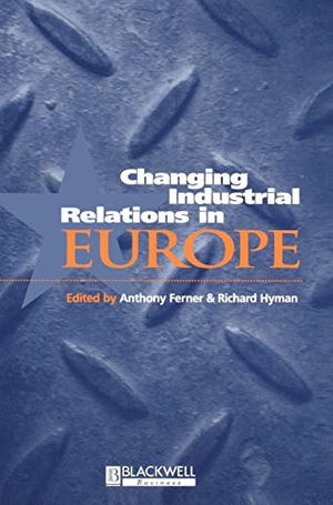 Ferner / Hyman. Changing Industrial Relations. John Wiley & Sons, 1998.
