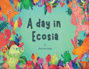 Gol&. A day in Ecosia. Pegasus Elliot MacKenzie Publishers Ltd, 2024.