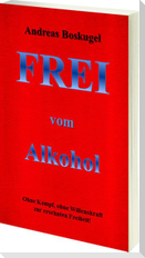 Frei vom Alkohol