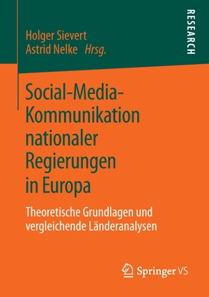 Nelke, Astrid / Holger Sievert (Hrsg.). Social-Media-Kommunikation nationaler Regierungen in Europa - Theoretische Grundlagen und vergleichende Länderanalysen. Springer Fachmedien Wiesbaden, 2014.