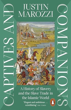 Marozzi, Justin. Captives and Companions - A History of Slavery and the Slave Trade in the Islamic World. Penguin Books Ltd (UK), 2026.