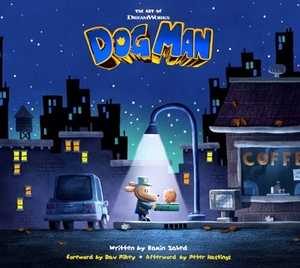 Zahed, Ramin / Dav Pilkey. The Art of DreamWorks Dog Man. Abrams & Chronicle Books, 2024.