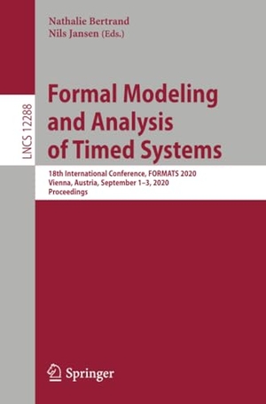Jansen, Nils / Nathalie Bertrand (Hrsg.). Formal Modeling and Analysis of Timed Systems - 18th International Conference, FORMATS 2020, Vienna, Austria, September 1¿3, 2020, Proceedings. Springer International Publishing, 2020.
