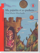 Ah, Pajarita, Si Yo Pudiera...
