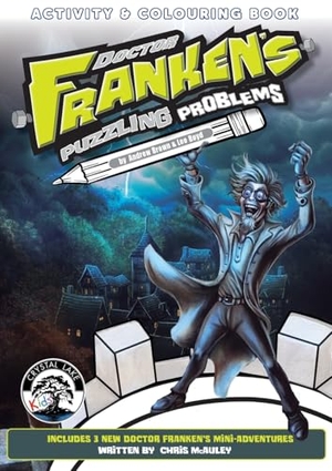 McAuley, Chris. Doctor Franken's Puzzling Problems - Activity & Colouring Book. Crystal Lake Publishing, 2025.