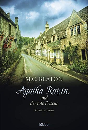 Beaton, M. C.. Agatha Raisin 08 und der tote Friseur. Lübbe, 2017.