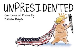 Dwyer, Kieron. Unpresidented. Toonhound Studios LLC, 2020.