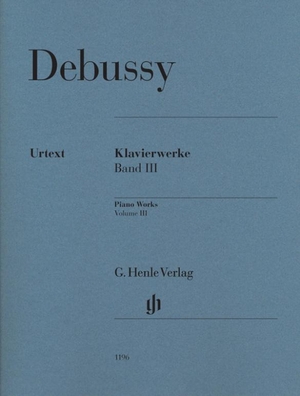 Debussy, Claude. Das Klavierwerk 3. Henle, G. Verl