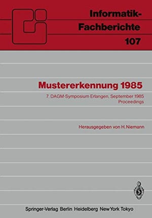 Niemann, H. (Hrsg.). Mustererkennung 1985 - 7. DAGM-Symposium Erlangen, 24.¿26. September 1985 Proceedings. Springer Berlin Heidelberg, 1985.