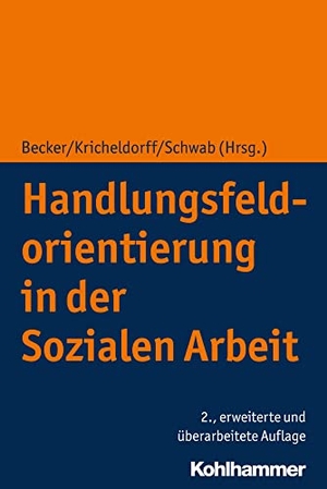 Kricheldorff, Cornelia / Martin Becker et al (Hrsg.). Handlungsfeldorientierung in der Sozialen Arbeit. Kohlhammer W., 2020.