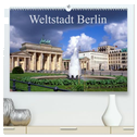 Weltstadt Berlin (hochwertiger Premium Wandkalender 2025 DIN A2 quer), Kunstdruck in Hochglanz