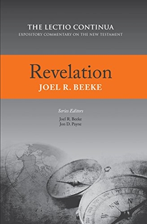 Beeke, Joel R. Revelation - Lectio Continua Expository Commentary on the New Testament. Reformation Heritage Books, 2016.