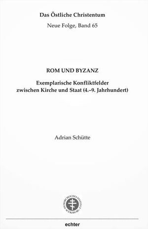 Schütte, Adrian. Rom und Byzanz - Exemplarische Konfliktfelder zwischen Kirche und Staat (4.-9. Jahrhundert). Echter Verlag GmbH, 2021.