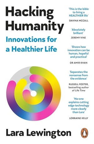 Lewington, Lara. Hacking Humanity - The Innovations Helping Us Live Healthier Lives for Longer. Random House UK Ltd, 2026.