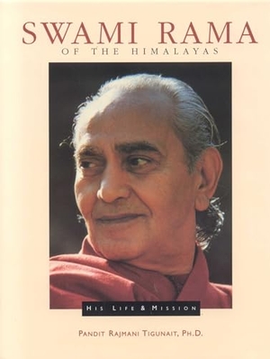 Tigunait, Pandit Rajmani. Swami Rama of the Himalayas. TradeSelect - IPSUK, 2007.