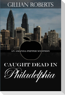 Caught Dead in Philadelphia
