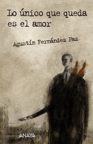 Auladell, Pablo / Agustín Fernández Paz. Lo único que queda es el amor. Anaya Educación, 2011.