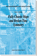 Fully Chaotic Maps and Broken Time Symmetry