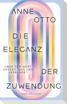 Die Eleganz der Zuwendung. Über den Wert dessen, was uns verbindet