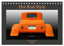 Hot Rod Style - kultig und legendär (Tischkalender 2025 DIN A5 quer), CALVENDO Monatskalender