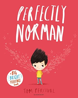 Percival, Tom. Perfectly Norman - A Big Bright Feelings Book. Bloomsbury Publishing plc, 2023.