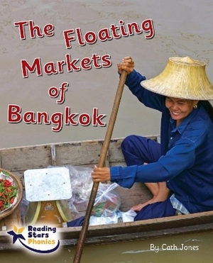 Jones, Cath. The Floating Markets of Bangkok - Phase 5. Ransom Publishing, 2022.