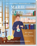 The Incredible Discoveries of Marie Curie