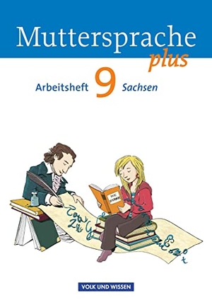 Geerken, Ronny / Marko, Iris et al. Muttersprache plus 9. Schuljahr. Arbeitsheft Sachsen. Volk u. Wissen Vlg GmbH, 2013.