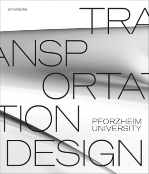 Beyer, Kurt / Jürgen Jose et al (Hrsg.). Transportation Design - Pforzheim University. Arnoldsche Art Publishers, 2026.