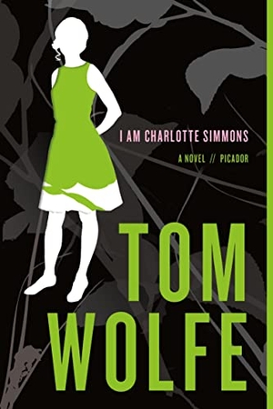 Wolfe, Tom. I Am Charlotte Simmons. Picador USA, 2005.