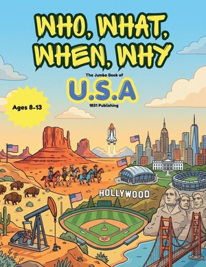 Publishing. Who, What, When, Why - The Jumbo Book of USA: 50 States, 150 Wild Trivia Questions, and Mind-Blowing Facts about America for Curious Kids Ages 8-12. Independently published, 2026.