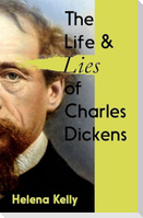 The Life and Lies of Charles Dickens