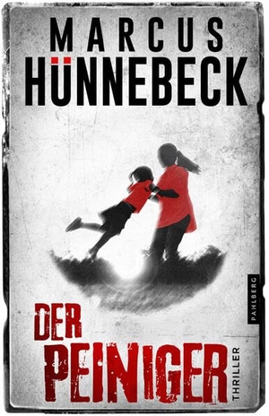 Hünnebeck, Marcus. Der Peiniger - Thriller. Pahlberg Verlag, 2023.