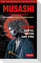 Musashi: Book One - Earth, Water & Fire - The Novel