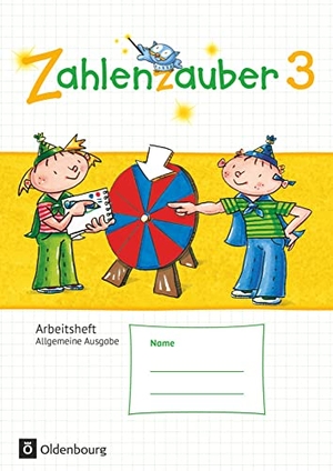 Betz, Bettina / Bezold, Angela et al. Zahlenzauber 3. Schuljahr - Allgemeine Ausgabe - Arbeitsheft - Mit Lösungsheft. Oldenbourg Schulbuchverl., 2017.