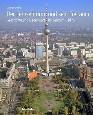 Grünzig, Matthias. Der Fernsehturm und sein Freiraum - Geschichte und Gegenwart im Zentrum Berlins. Lukas Verlag, 2022.