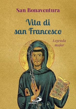 Bonaventura. Vita di san Francesco. Legenda major. San Paolo Edizioni, 2024.