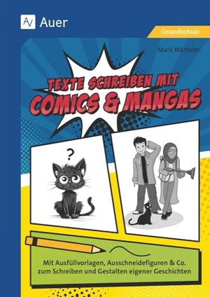 Wamsler, Mark. Texte schreiben mit Comics & Mangas - Mit Ausfüllvorlagen, Ausschneidefiguren & Co. zum Schreiben und Gestalten eigener Geschichten (1. bis 4. Klasse). Auer Verlag i.d.AAP LW, 2025.