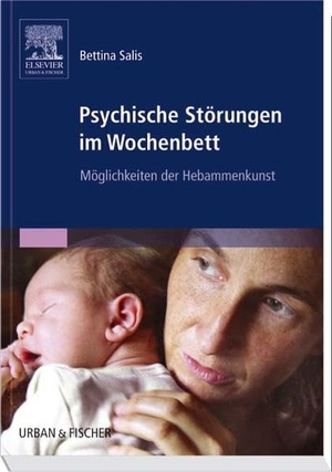 Salis, Bettina. Psychische Störungen im Wochenbett - Möglichkeiten der Hebammenkunst. Mabuse-Verlag GmbH, 2016.