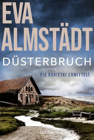 Almstädt, Eva. Düsterbruch - Pia Korittkis siebter Fall. Kriminalroman. Lübbe, 2014.